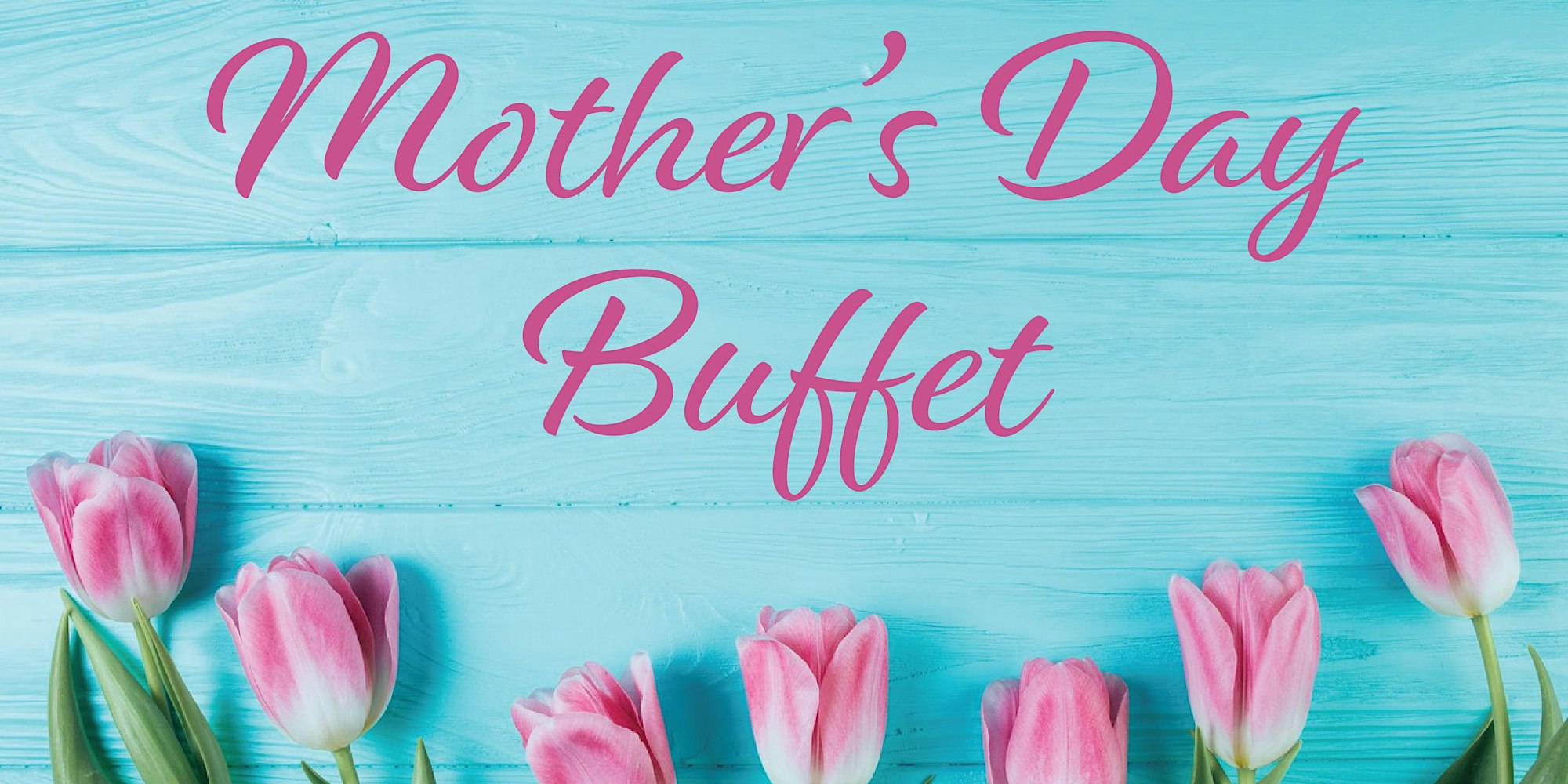 Mother’s Day Brunch Buffet 2024